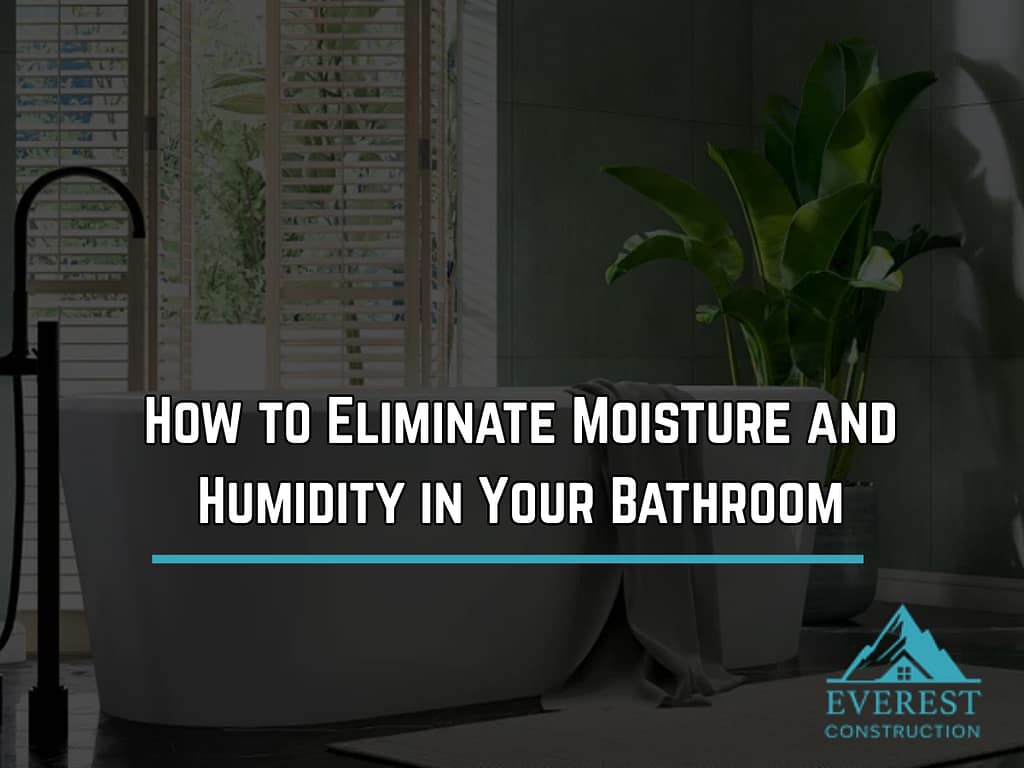 eliminate bathroom moisture and humidity
